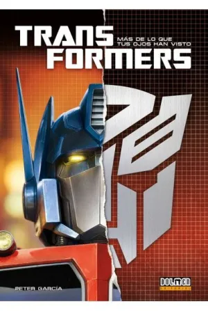 TRANSFORMERS: MÁS DE LO QUE TUS OJOS HAN VISTO TRANSFORMERS: MÁS DE LO QUE TUS OJOS HAN VISTO