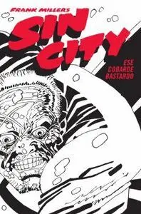 SIN CITY 04. ESE COBARDE BASTARDO (CARTONE)